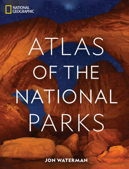National Geographic Atlas of the National Parks - Bookseller USA