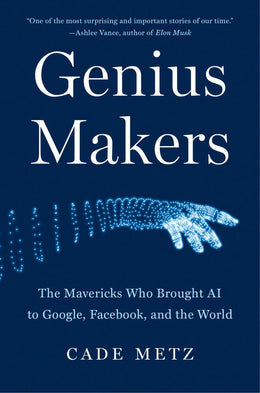 Genius Makers: The Mavericks Who Brought A. I. to Google, Fa - Bookseller USA