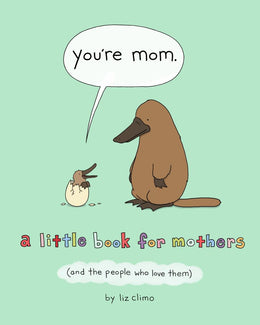 You're Mom: A Little Book for Mothers (And the People Who Lo - Bookseller USA