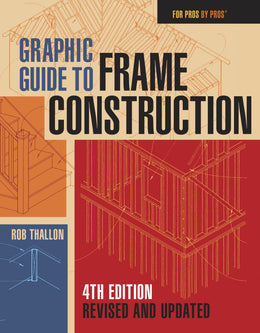 Graphic Guide to Frame Construction: Details for Builders and Designers - Bookseller USA