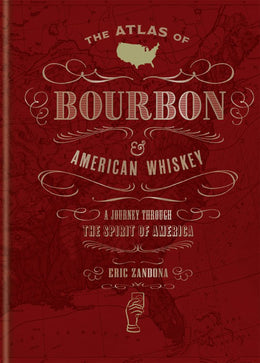 Atlas of Bourbon and American Whiskey, The - Bookseller USA