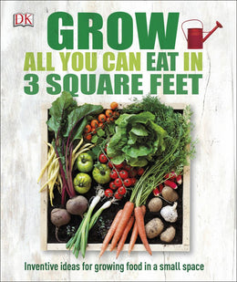 Grow All You Can Eat in Three Square Feet - Bookseller USA