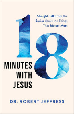 18 Minutes with Jesus: Straight Talk from the Savi - Bookseller USA