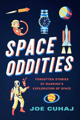 Space Oddities: Forgotten Stories of Mankind - Bookseller USA