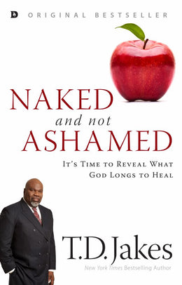 Naked and Not Ashamed: It's Time to Reveal What God Longs to Heal (Paperback) - Bookseller USA