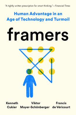 Framers: Human Advantage in an Age of Technology and Turmoil - Bookseller USA