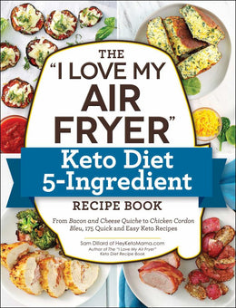 The"I Love My Air Fryer"Keto Diet 5-Ingredient Recipe BookTh - Bookseller USA