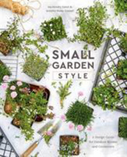 Small Garden Style: A Design Guide for Outdoor Rooms and Containers - Bookseller USA