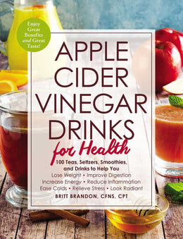 Apple Cider Vinegar Drinks for Health: 100 Teas, Seltzers, Smoothies, and Drinks... (Paperback) - Bookseller USA