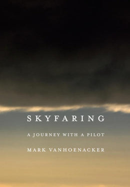 Skyfaring: A Journey with a Pilot - Bookseller USA