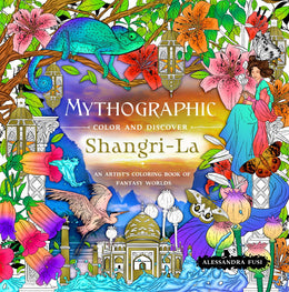 Mythographic Color and Discover: Shangri-La: An Artista?'s Coloring Book of Fantasy Worlds - Bookseller USA