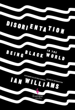 Disorientation: Being Black in the World - Bookseller USA