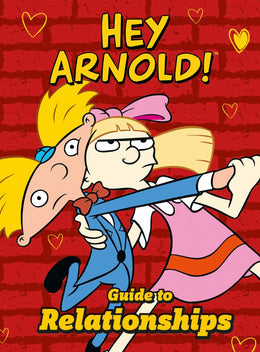 Nickelodeon Hey Arnold! Guide To Relationships - Bookseller USA