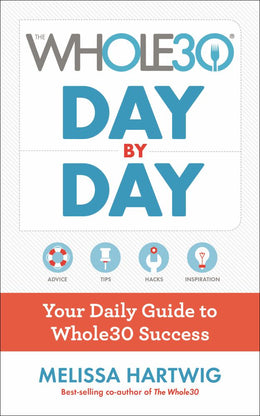 Whole30 Day by Day, The: Your Daily Guide to Whole30 Success (Flexibound) - Bookseller USA