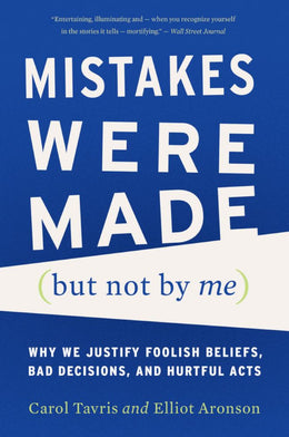 Mistakes Were Made (but Not by Me): Why We Justify Foolish B - Bookseller USA