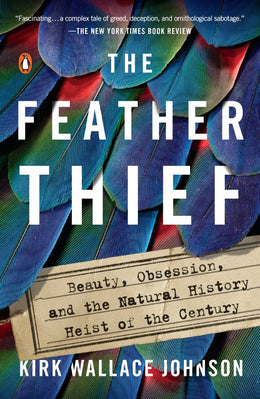 Feather Thief: Beauty, Obsession, and the Natural History He - Bookseller USA