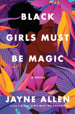 Black Girls Must Be Magic: A Novel - Bookseller USA