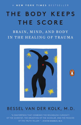 Body Keeps the Score: Brain, Mind, and Body in the Healing of Trauma, The - Bookseller USA