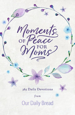 Moments of Peace for Moms: 365 Daily Devotions from Our Dail - Bookseller USA