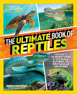 Ultimate Book of Reptiles: Your guide to the secret live, Th - Bookseller USA